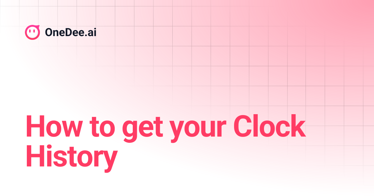 How to get your Clock History | OneDee.ai